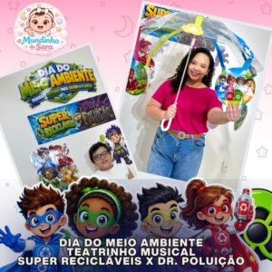 Teatrinho Musical  - Super recicláveis - Dia do meio ambiente