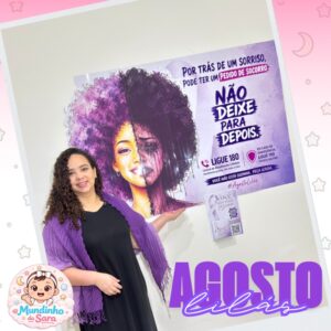 Painel Agosto Lilás – Não Deixe Para Depois | Combate à Violência Contra a Mulher